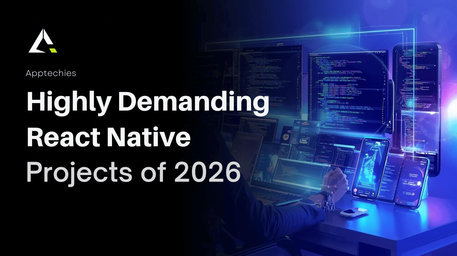 Apptechies Highly Demanding React Native Projects of 2026