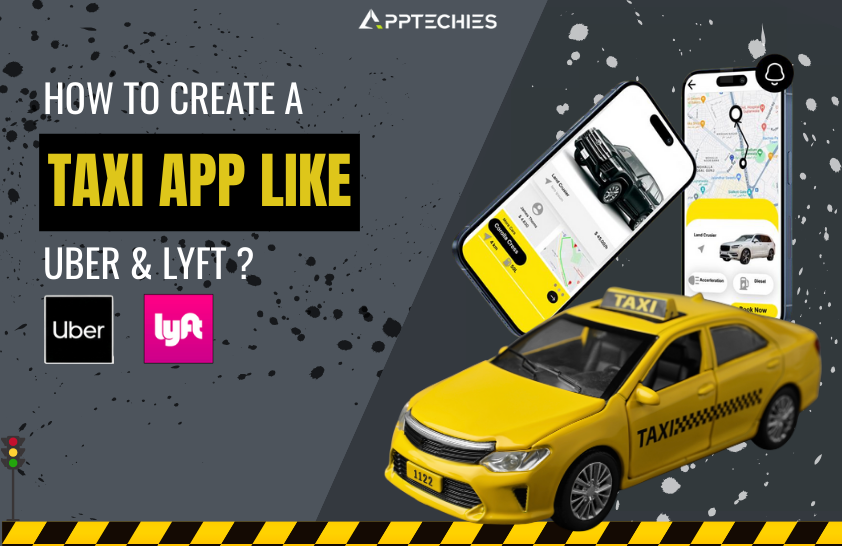 how to create a taxi app like uber or lyft?