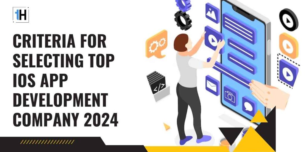 criteria for selecting top ios app development company