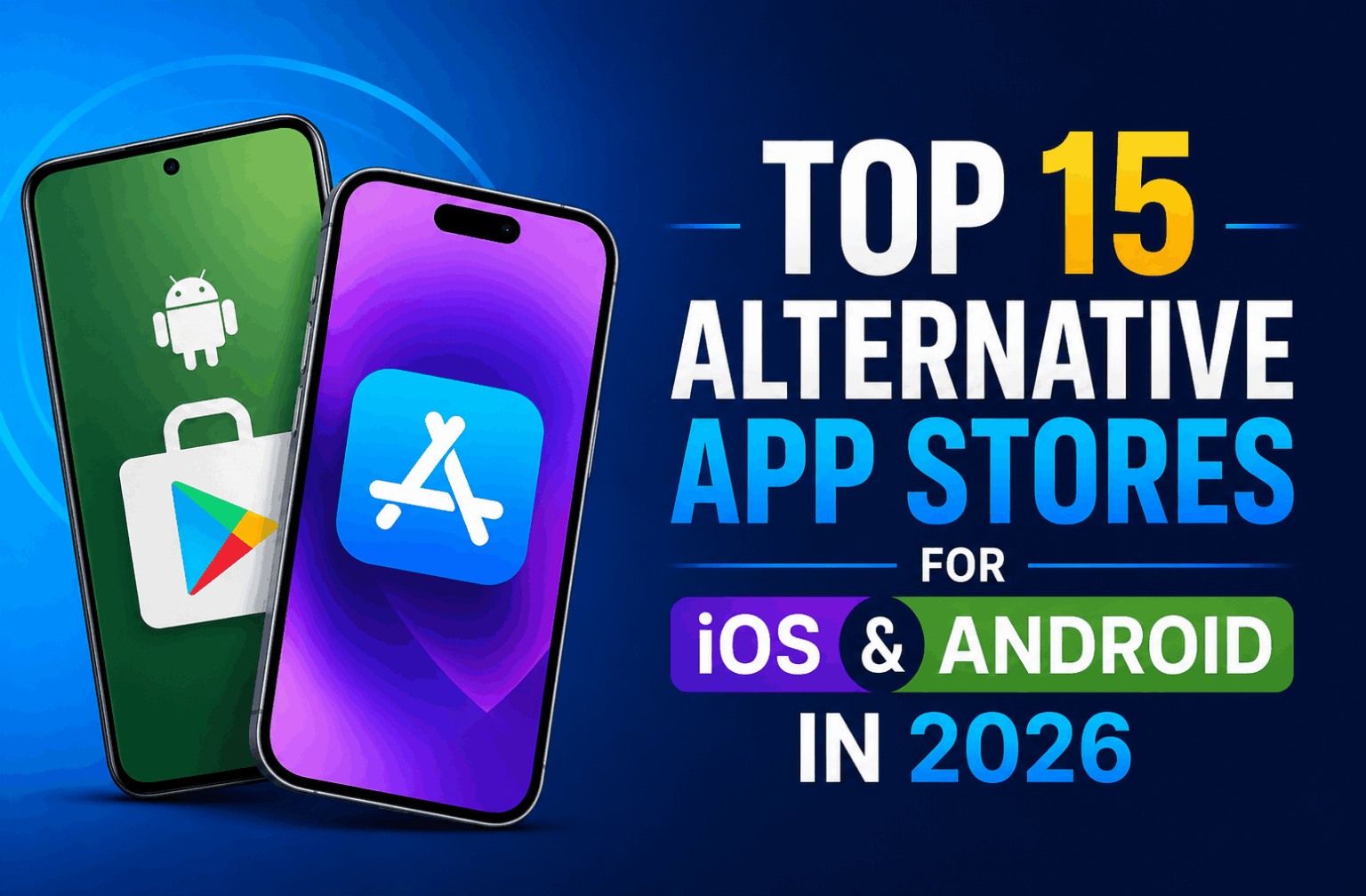 Top 15 Alternative App Stores for iOS & Android in 2026