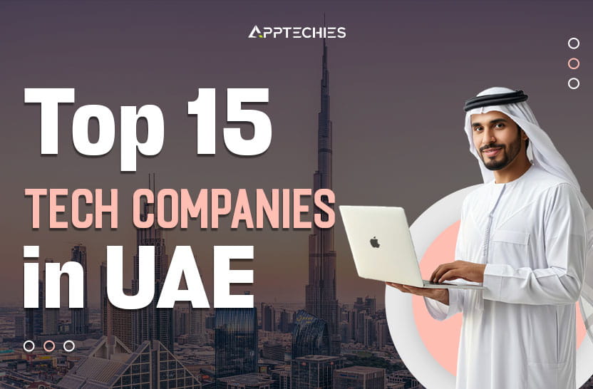Top 15 Tech Companies in UAE Leading Innovation and Growth