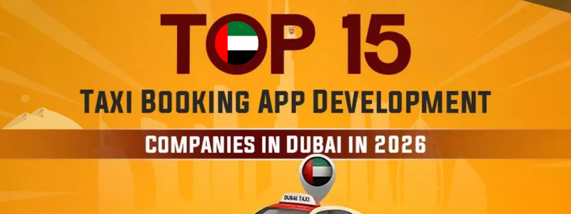 taxi Booking App Development Companies in Dubai in 2026